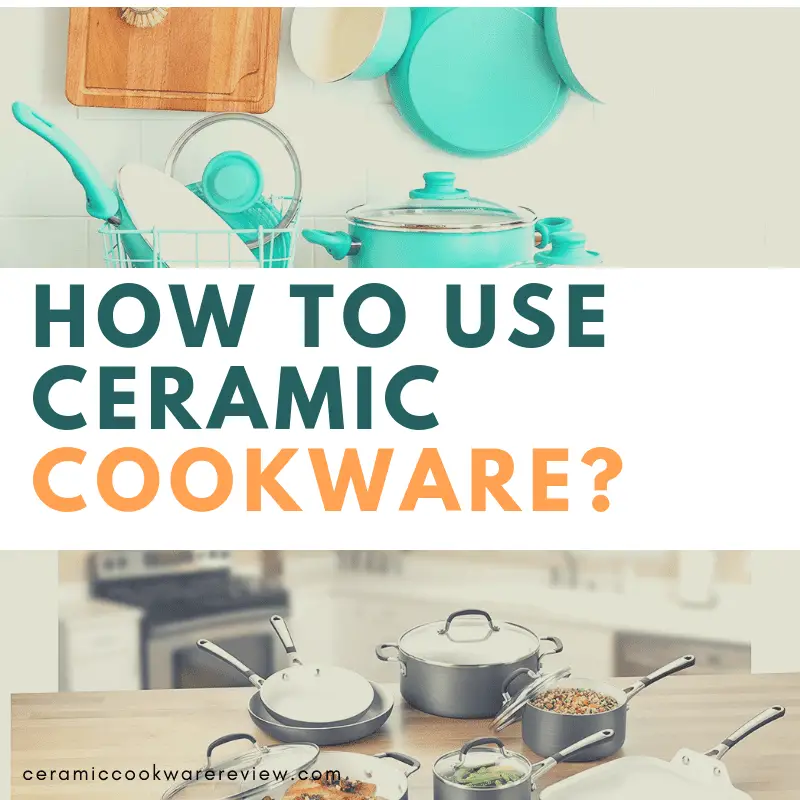 How to use ceramic cookware?