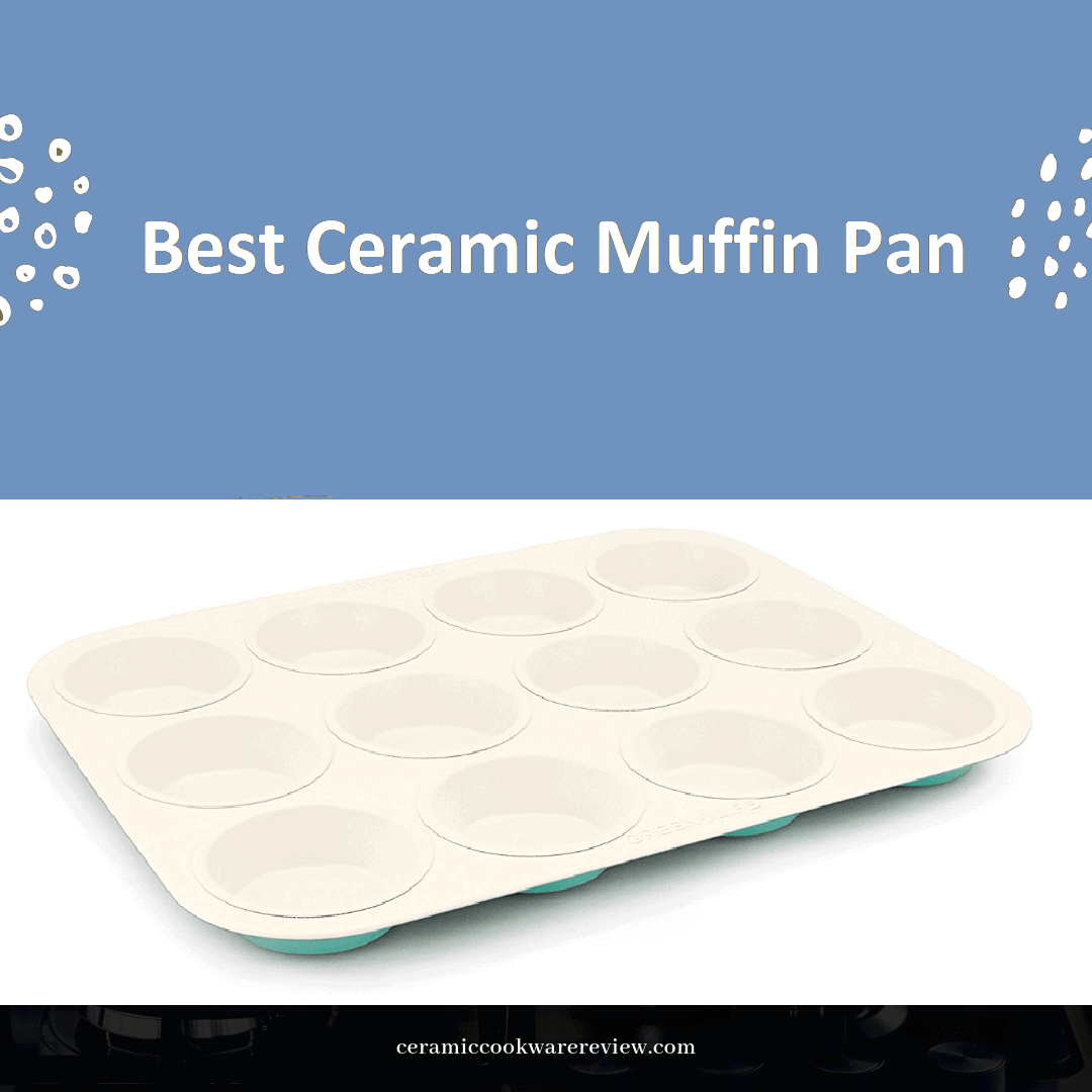 https://ceramiccookwarereview.com/wp-content/uploads/2019/02/Best-Ceramic-Muffin-Pan-1-1.png